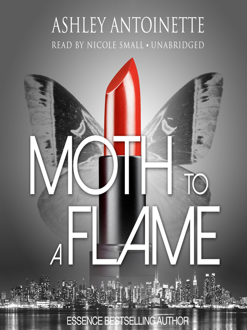 Title details for Moth to a Flame by Ashley Antoinette - Wait list